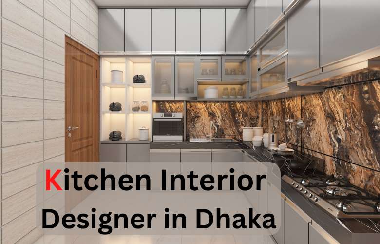 Kitchen Interior Designer in Dhaka