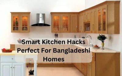 Smart Kitchen Hacks Perfect For Bangladeshi Homes