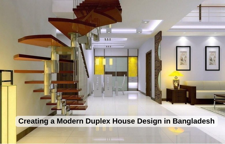Creating a Modern Duplex house design in Bangladesh: An In-Depth Guide