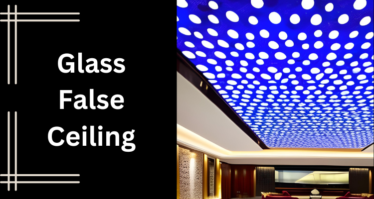 Glass False Ceiling