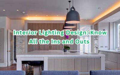 Interior Lighting Design: Know All the Ins and Outs in 2024