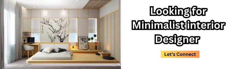 Looking for Minimalist interior Designer